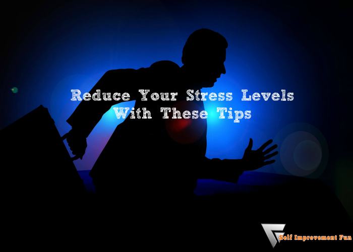 Reduce-Your-Stress-Levels-With-These-Tips