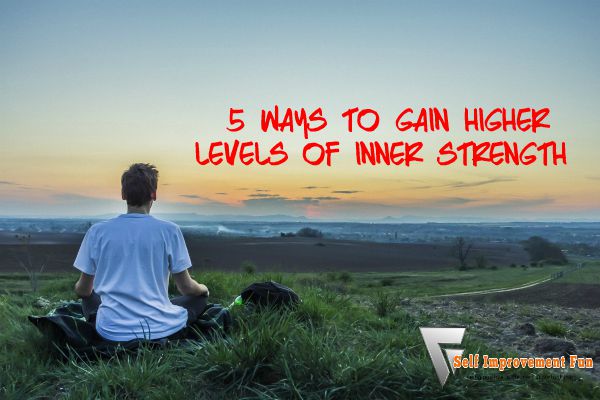 5-Ways-to-Gain-Higher-Levels-of-Inner-Strength