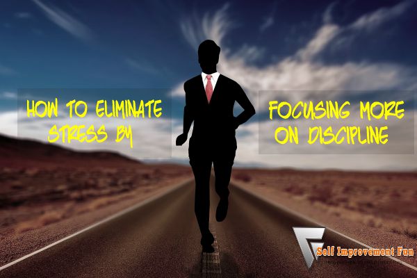 How-to-Eliminate-Stress-by-Focusing-More-on-Discipline